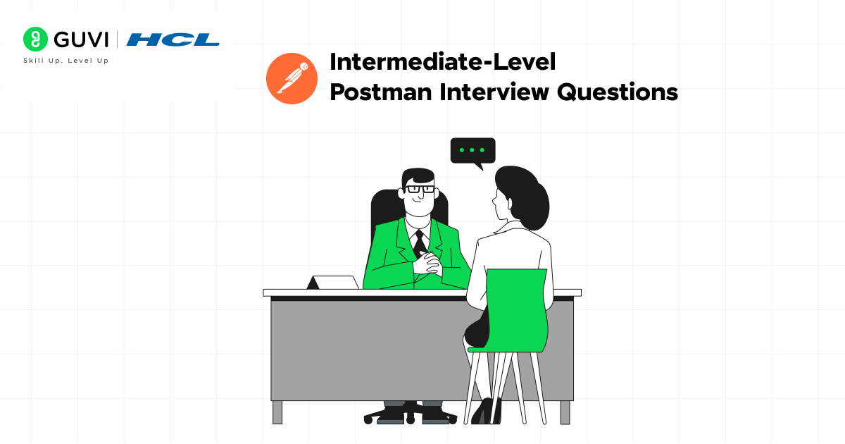 30 Savvy Postman Interview Questions You Should Know! 4 Intermediate-Level Postman Interview Questions