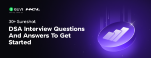 30+ Sureshot DSA Interview Questions 2026 And Answers To Get Started