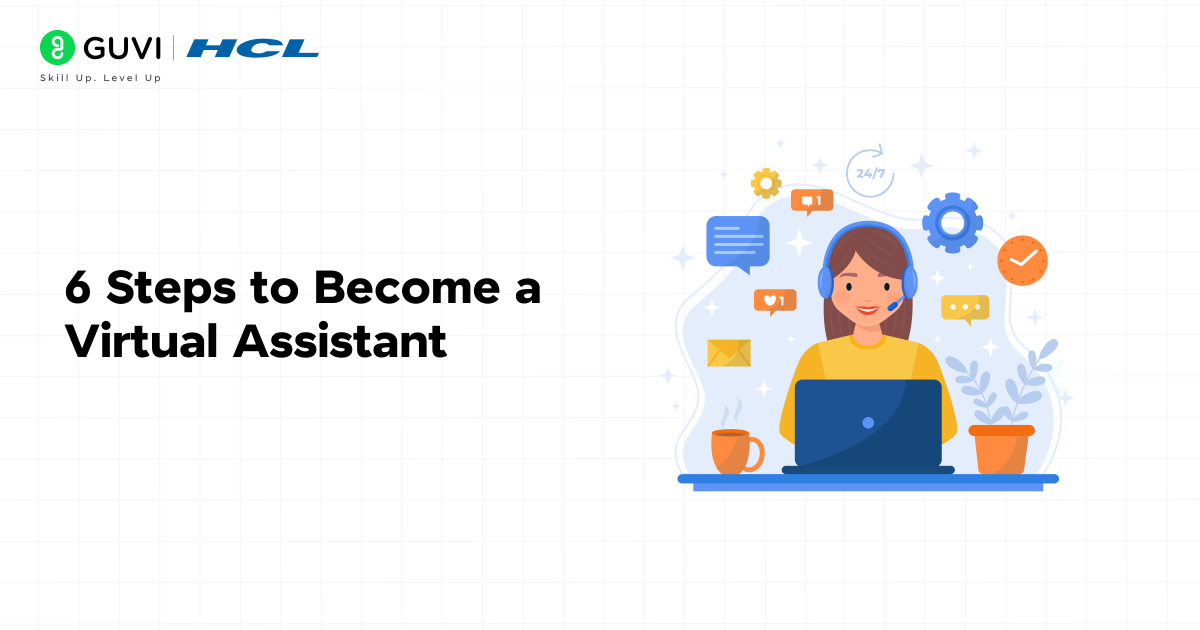 How to become a virtual assistant in 6 Steps 2 6 Steps to Become a Virtual Assistant