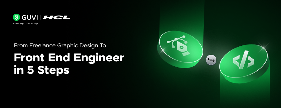 From Freelance Graphic Design To Front End Engineer in 5 Steps