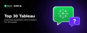 Top 30 Tableau Interview Questions and Answers for All Levels