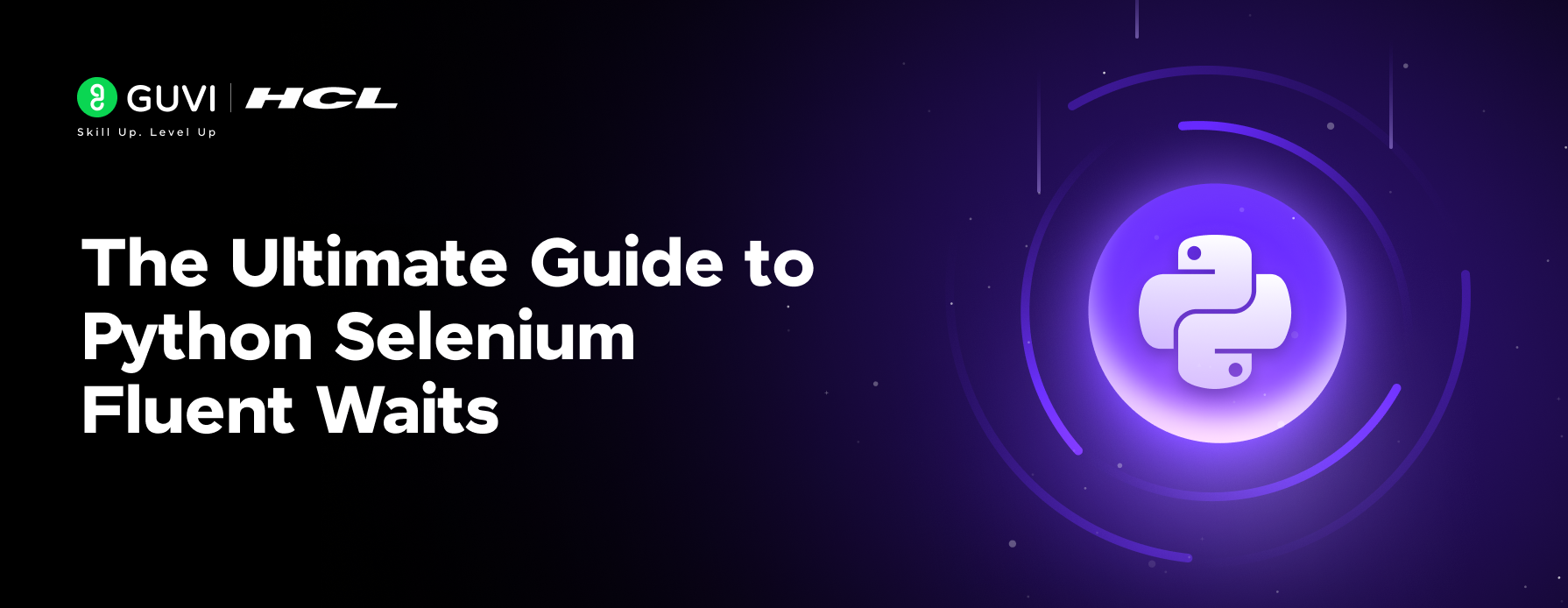 The Ultimate Guide to Python Selenium Fluent Waits