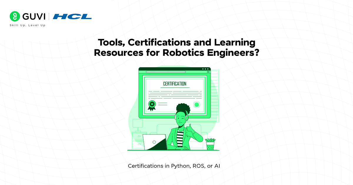 Tools Certifications and Learning Resources for Robotics Engineers