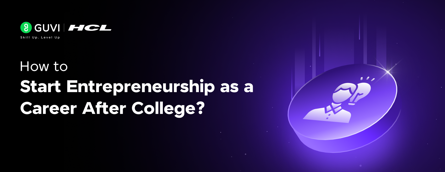 How to Start Entrepreneurship as a Career After College