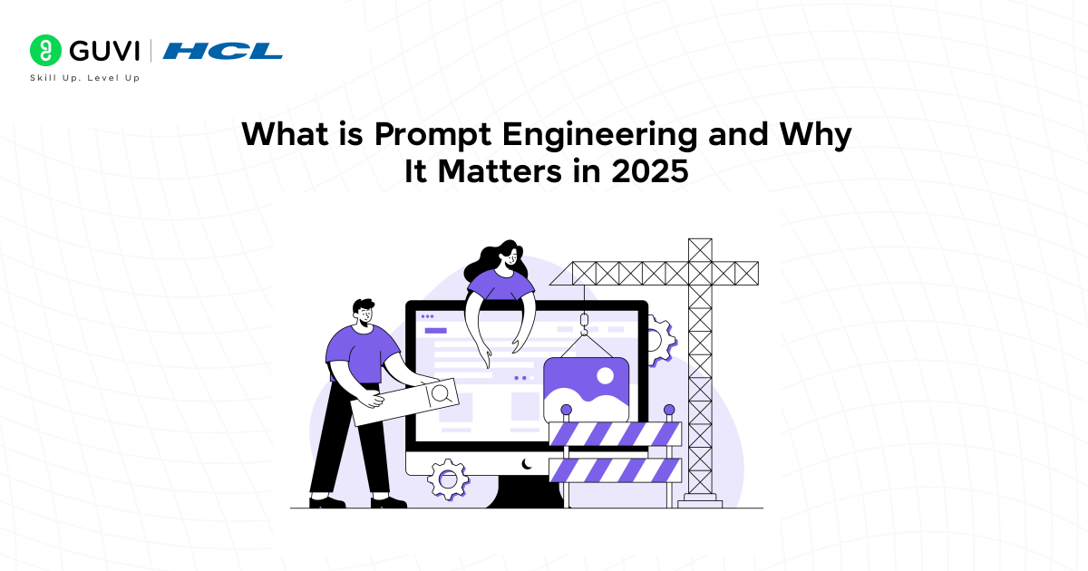 Top 7 Prompt Engineering Courses for Beginners in 2025 2 What is Prompt Engineering and Why It Matters in 2025@2x