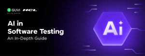 AI in Software Testing: An In-Depth Guide
