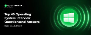 Top 50 Operating System Interview Questions and Answers for 2026 (Basic to Advanced)