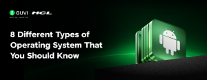 8 Different Types of Operating Systems You Should Know