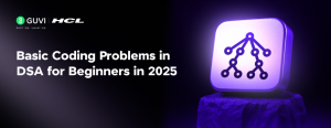 Coding Problems in DSA: A Beginner’s Guide to Practice and Solutions (2026)