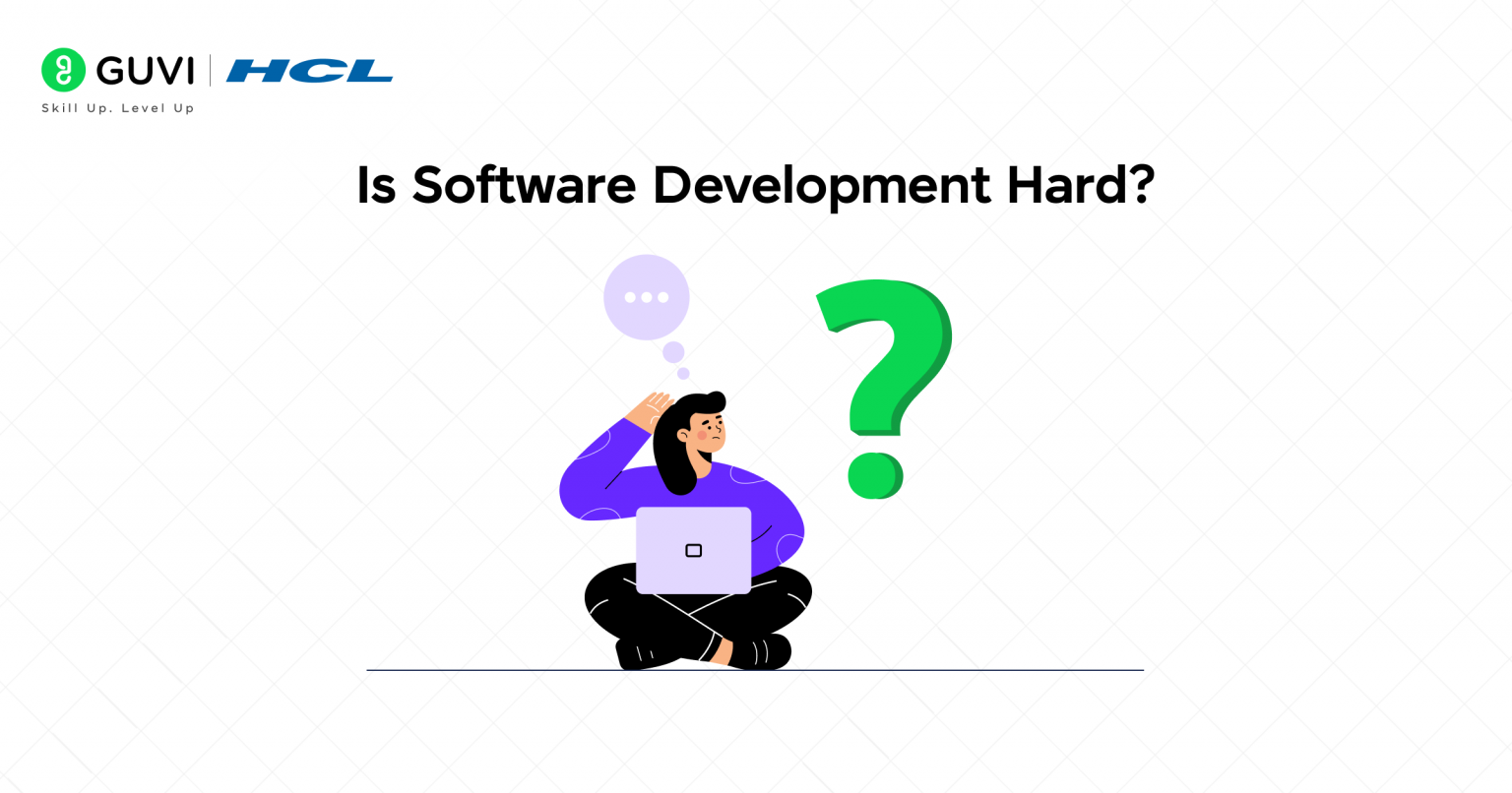 Is Software Development Hard? Let’s Demystify This Question in 2025