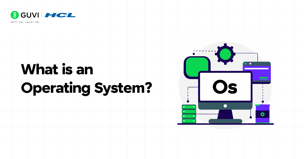 8 Different Types of Operating Systems You Should Know 1 What is an Operating System?
