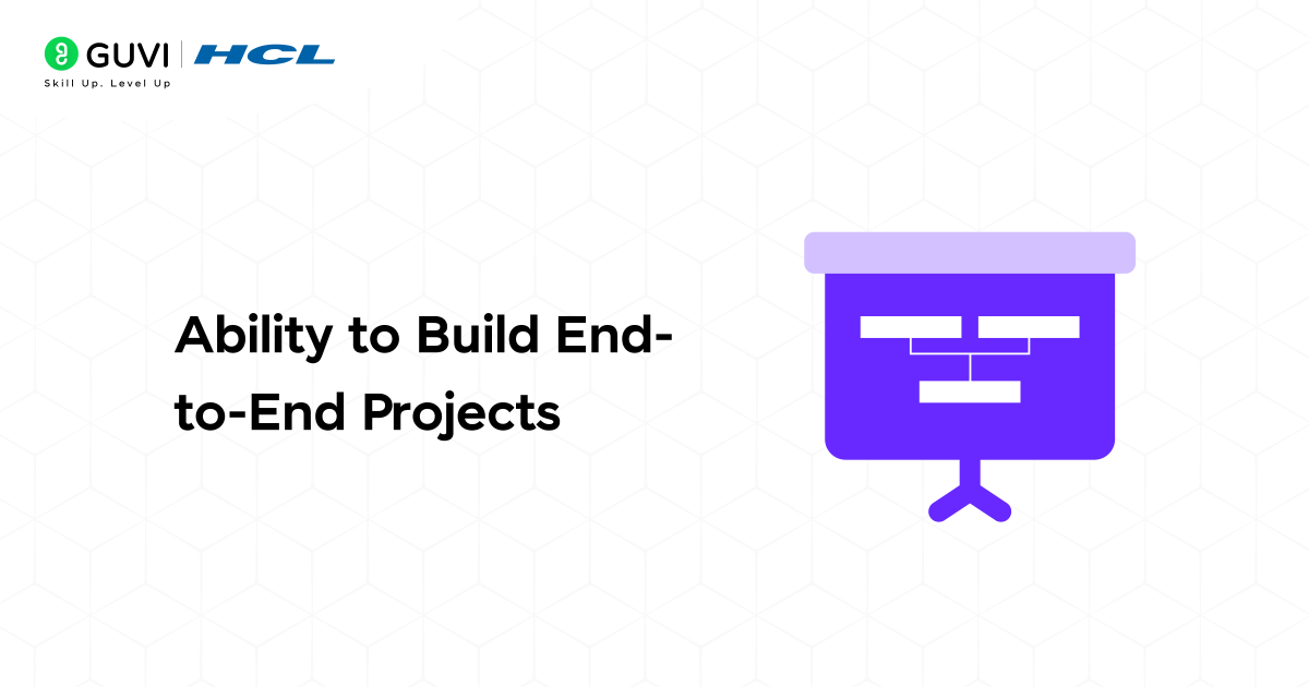 Why Become Full Stack Developer? Top 10 Reasons in 2025 8 Ability to Build End to End Projects