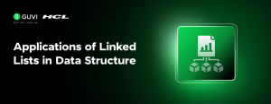 Applications of Linked Lists in Data Structure: 10+ Real-World Uses, Types & LeetCode Problems (2026)