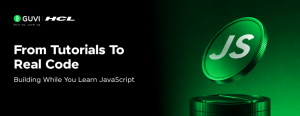 From Tutorials To Real Code: Building While You Learn JavaScript