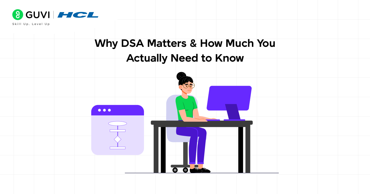 How Much DSA is Required For a Front-End Developer Interview? 1 Why DSA Matters How Much You Actually Need to Know