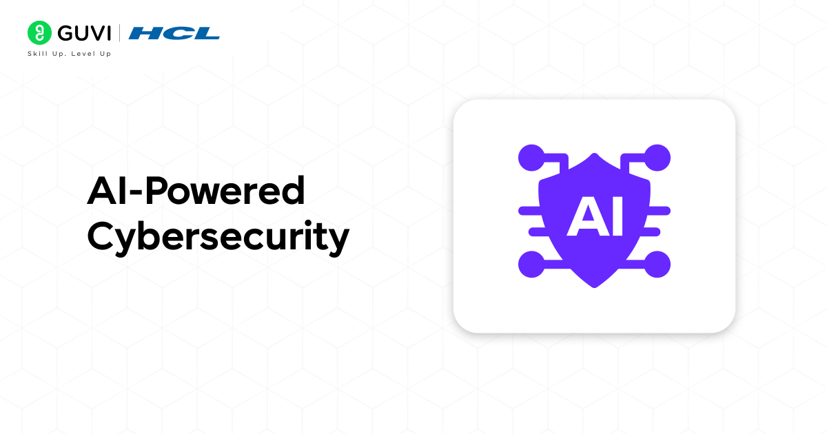 AI Powered Cybersecurity
