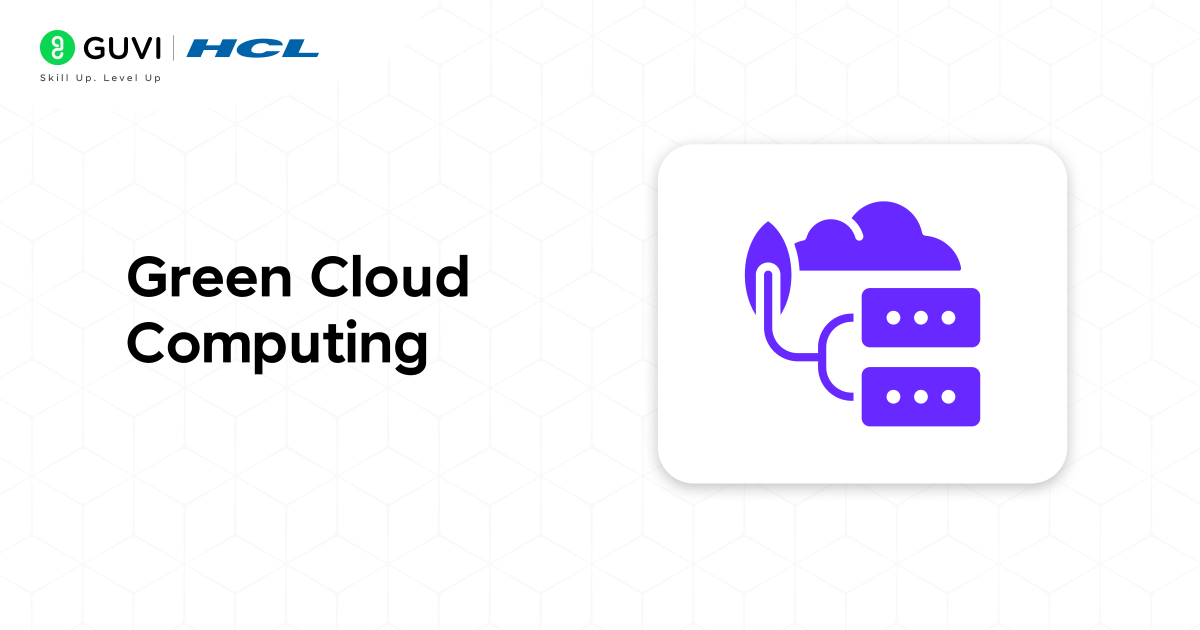 Green Cloud Computing