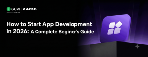How to Start App Development in 2026: A Complete Beginner’s Guide