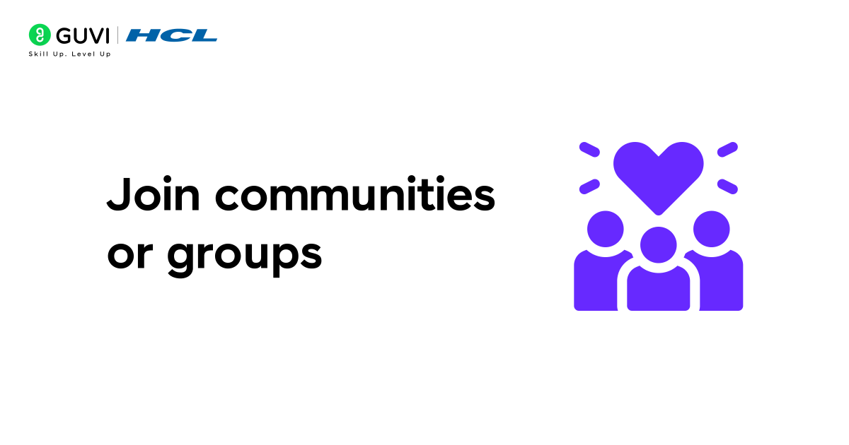 Join communities or groups
