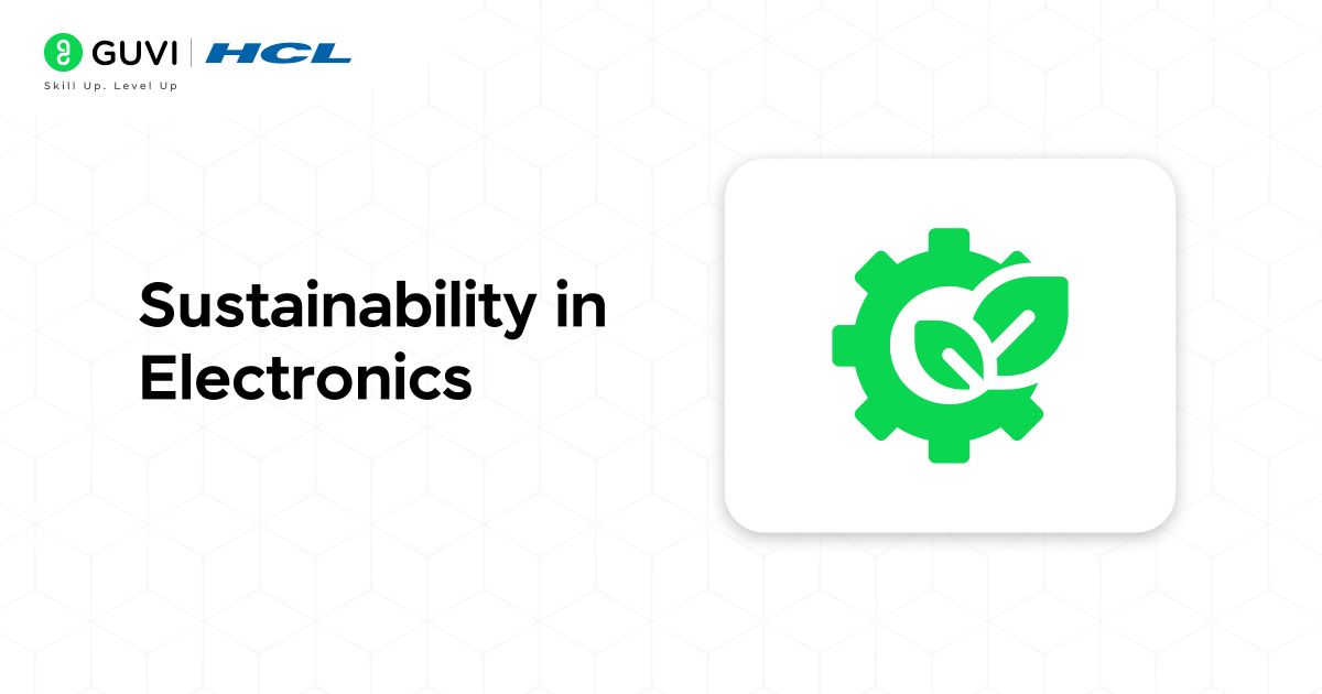 Sustainability in Electronics