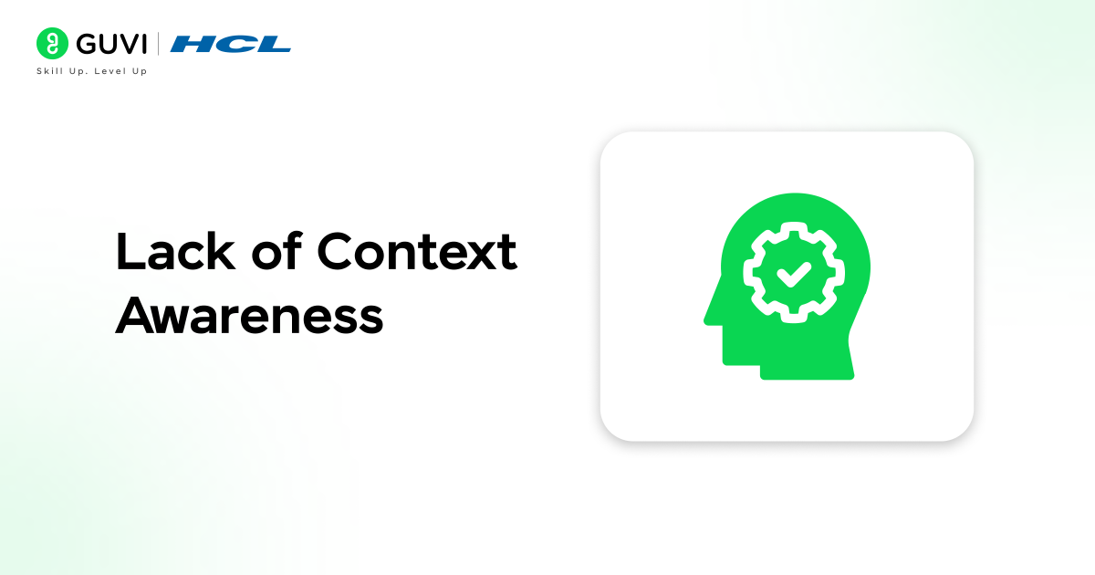 Lack of context awareness