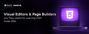Visual Editors & Page Builders: Are They Useful for Learning CSS? (2026 Guide)