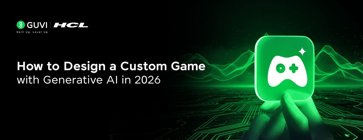 How to Design a Custom Game with Generative AI in 2026