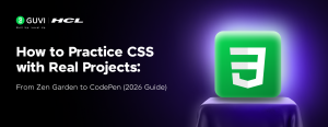 How to Practice CSS with Real Projects: From Zen Garden to CodePen (2026 Guide)