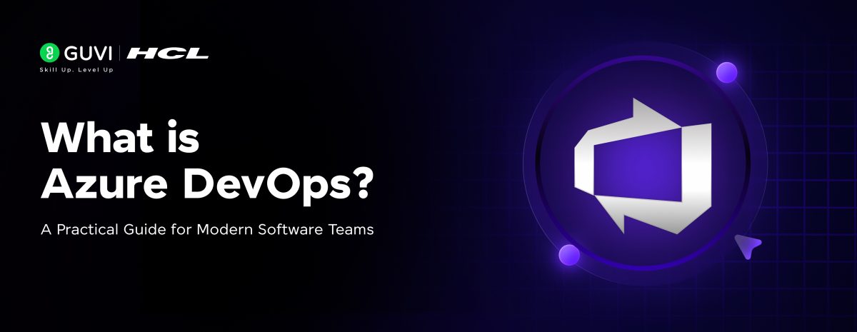 What Is Azure DevOps? A Complete Guide to DevOps on Azure