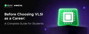 VLSI Career Guide 2026: Skills, Salary & Roadmap for Students