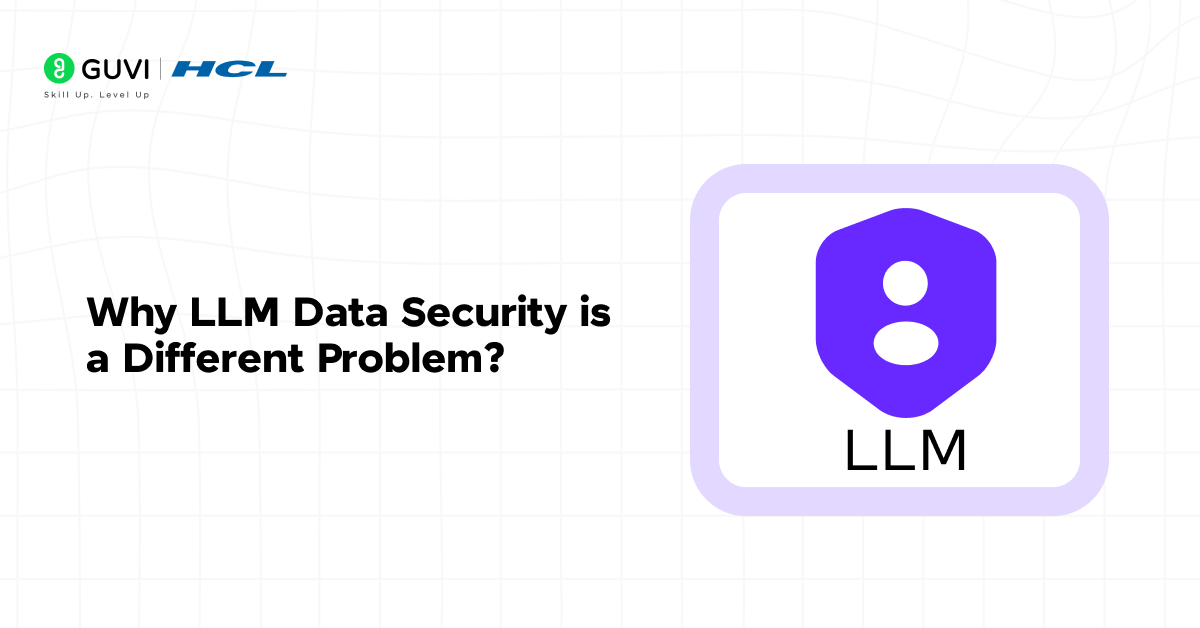 LLM Data Security: 9 Best Practices That You Need to Know 1 Why LLM Data Security is a Different Problem?