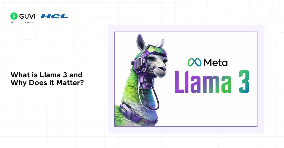 What is Llama 3 and Why Does it Matter?