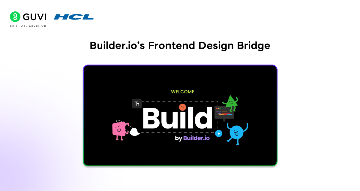 Top 6 Background Agents that Developers Must Know 5 .Builder.io's Frontend Design Bridge