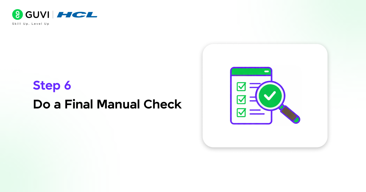 Step 6 Do a Final Manual Check