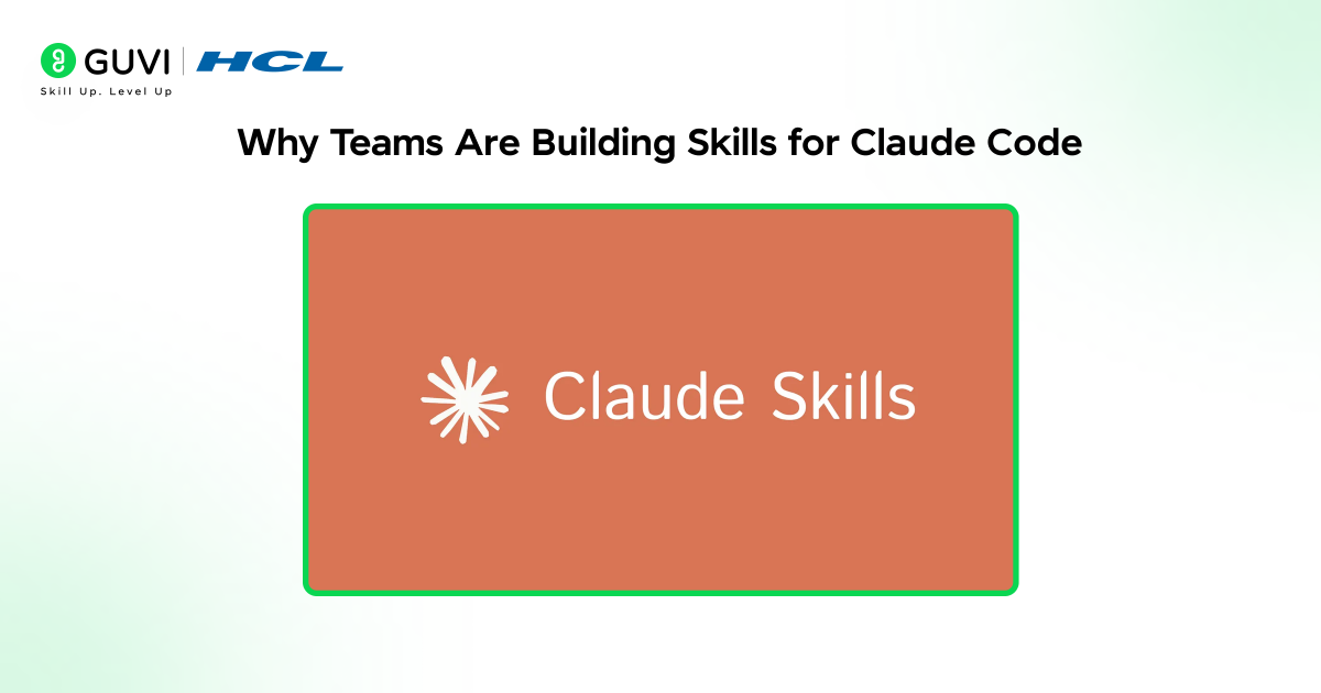 Why Teams Are Building Skills for Claude Code