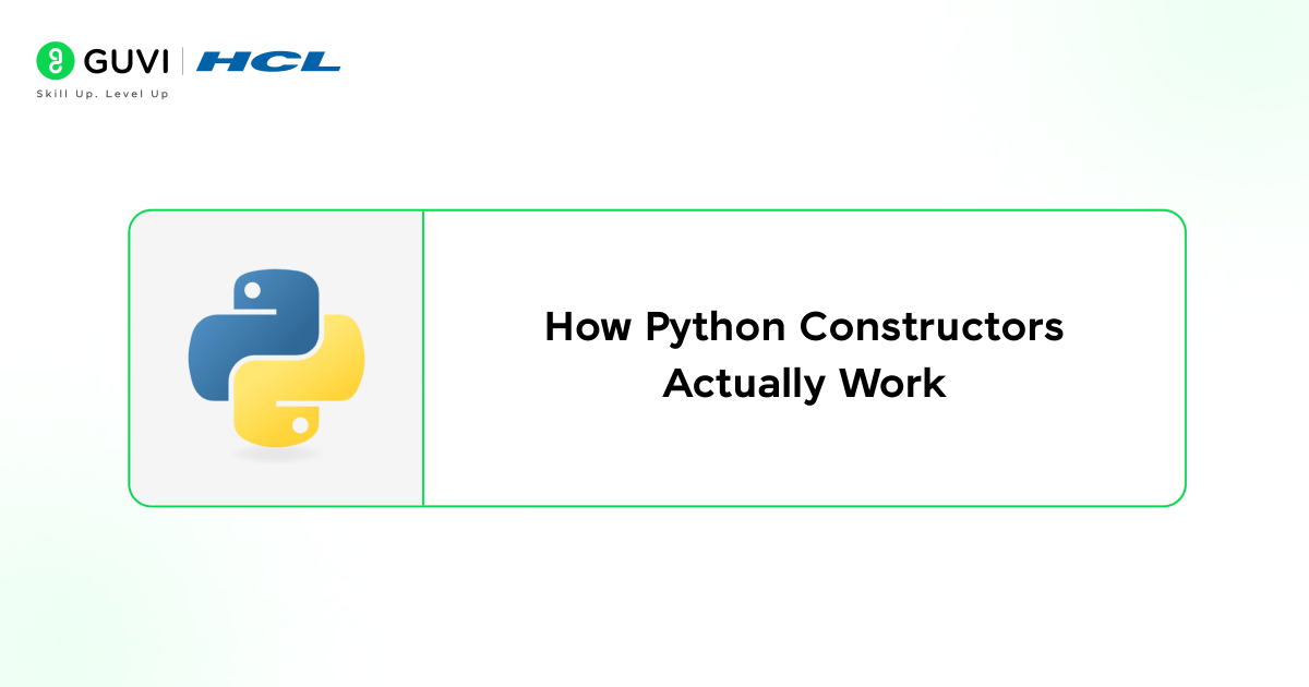 Python Constructor: Types, Syntax, and Real Examples 1 How Python Constructors Actually Work