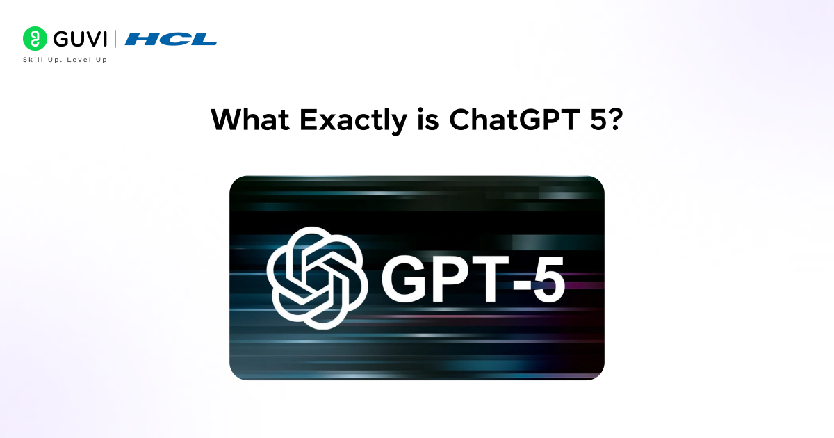 what exactly is ChatGPT 5
