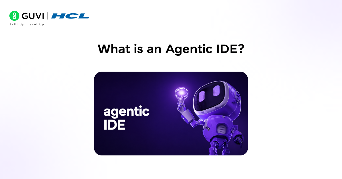 What is an Agentic IDE?