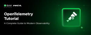 OpenTelemetry Tutorial: A Complete Guide to Modern Observability
