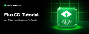 FluxCD Tutorial: An Effective Beginner’s Guide