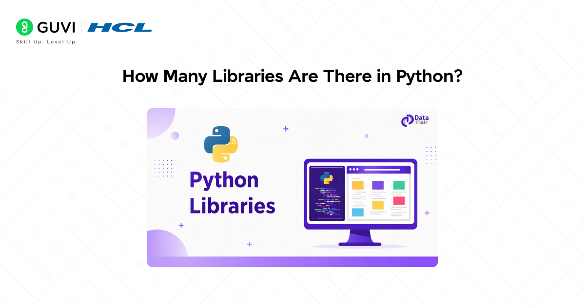 Python Libraries Explained: Count, Types & Uses 1 How Many Libraries Are There in Python