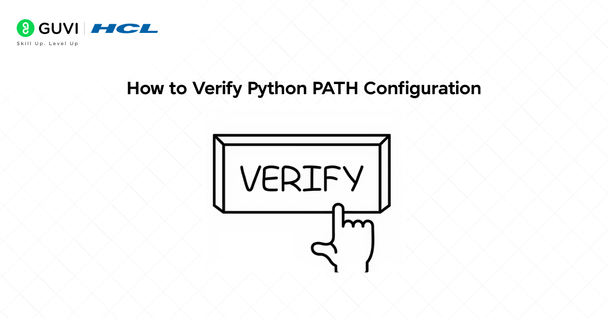 How to Verify Python PATH Configuration