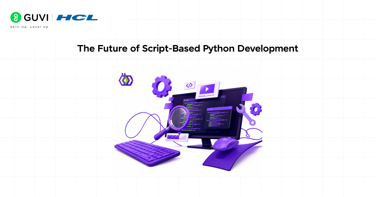 The Future of Script Based Python Development