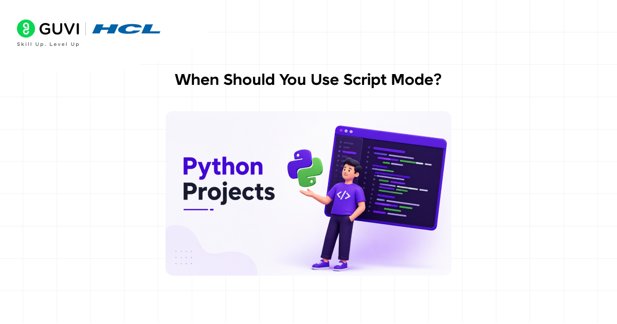 When Should You Use Script Mode