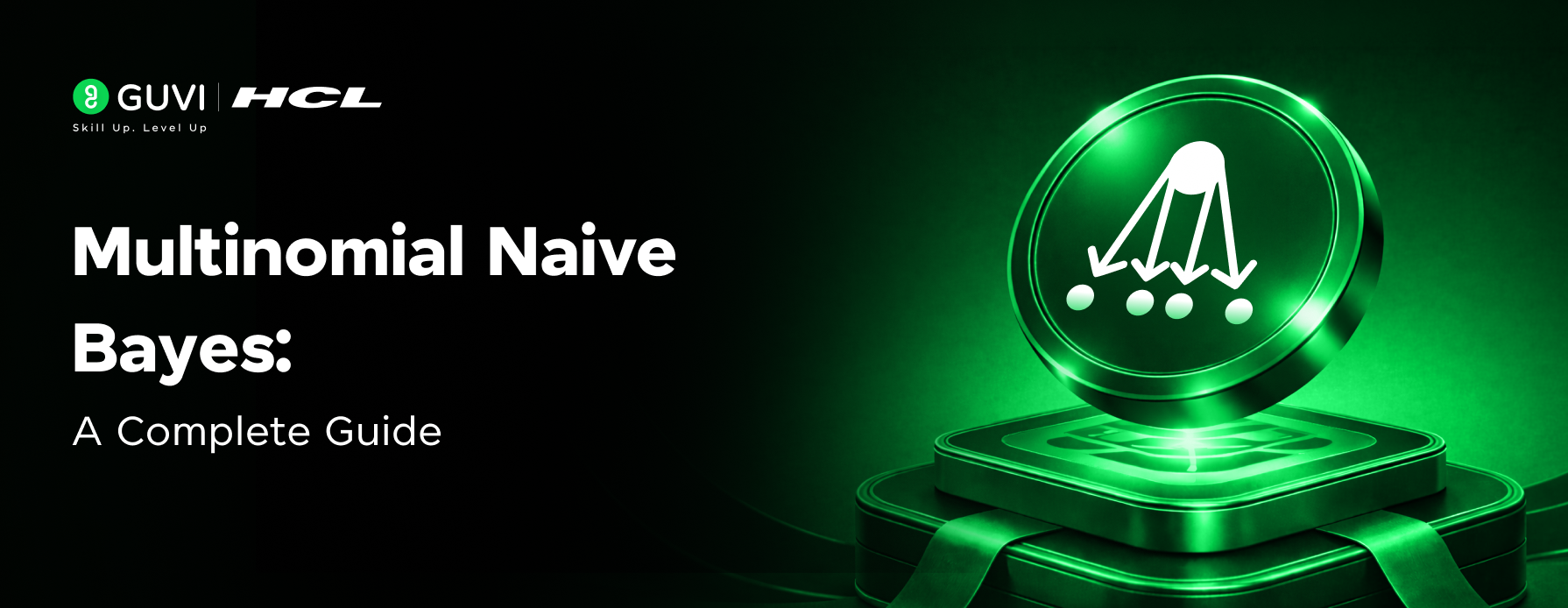 Multinomial Naive Bayes: A Complete Guide for Text Classification
