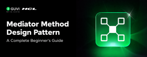 Mediator Method Design Pattern: A Complete Beginner’s Guide