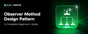 Observer Method Design Pattern: A Complete Beginner’s Guide