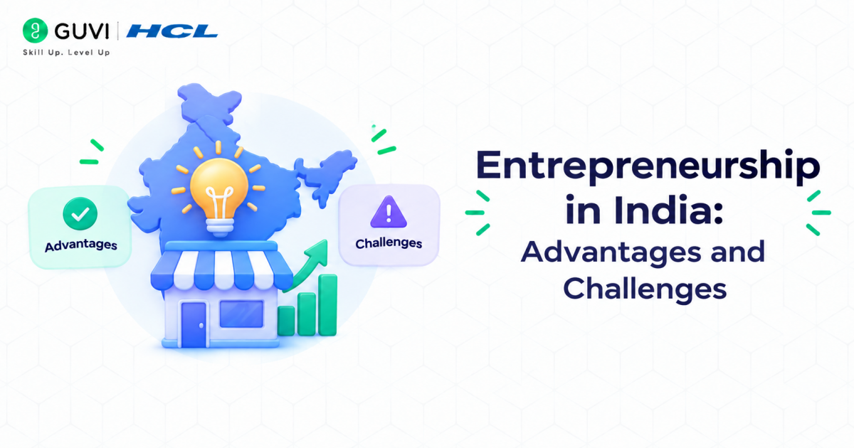 Advantages and Disadvantages of Entrepreneurship You Should Know 2 Entrepreneurship in India