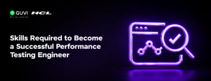 Skills Required to Become a Successful Performance Testing Engineer