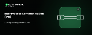 Inter Process Communication (IPC): A Complete Beginner’s Guide
